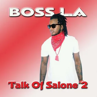 Talk of Salone 2 by Boss L.A