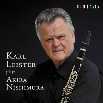 Karl Leister Plays Akira Nishimura by Akira Nishimura