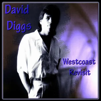 Westcoast Revisit by David Diggs