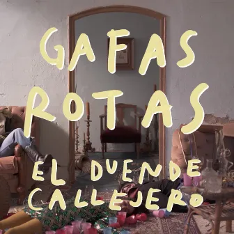 Gafas Rotas by El Duende Callejero