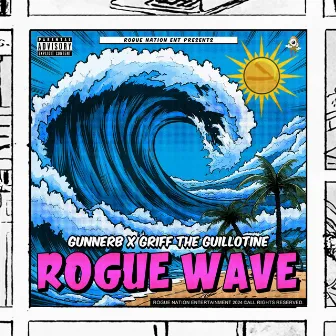 Rogue Wave by Griff The Guillotine