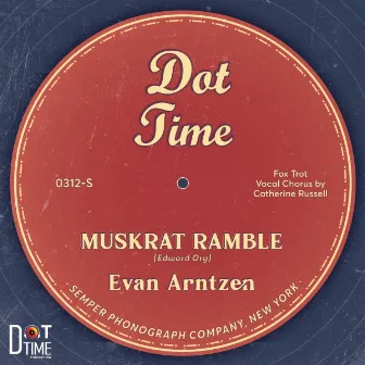 Muskrat Ramble by Evan Arntzen