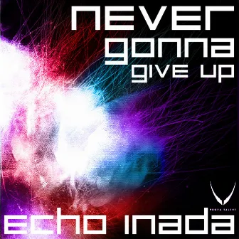 Never Gonna Give Up EP by Echo Inada