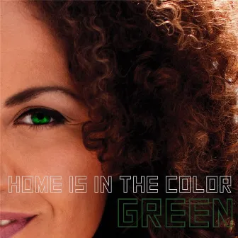 Home Is in the Color Green by Marsha