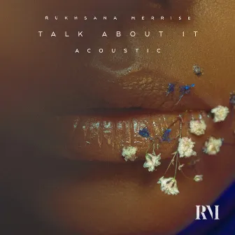 Talk About It (Acoustic) by RUKHSANA