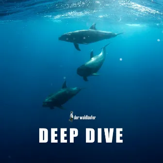 Deep Dive by Der Waldläufer