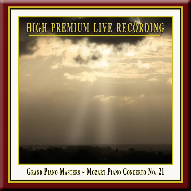 Mozart - Piano Concerto No.21: I. Allegro Maestoso - Premium Live Recording