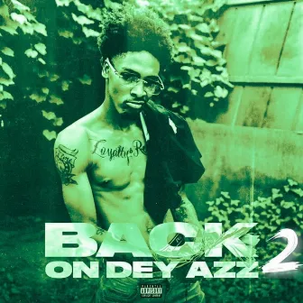 Back On Dey Azz 2 by Sha Bino