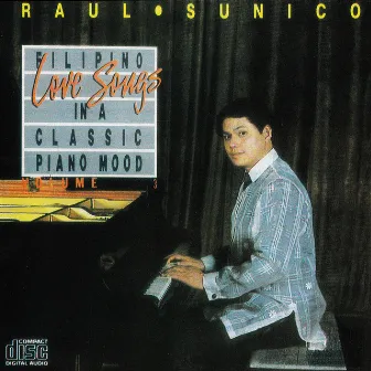 Filipino Love Songs In A Classic Piano Mood, Vol. 3 by Raul Sunico