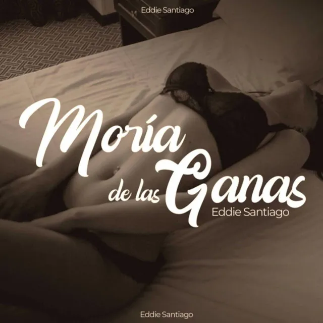 Moría De Las Ganas