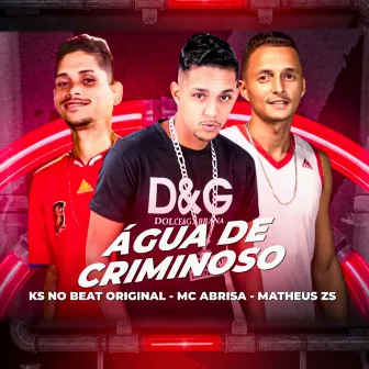 Água de Criminoso by Mc Abrisa