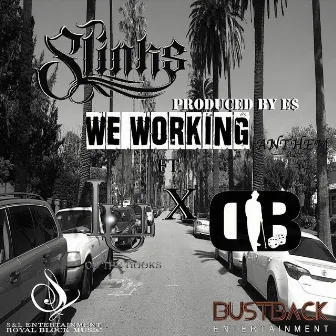 We Working by Slinks