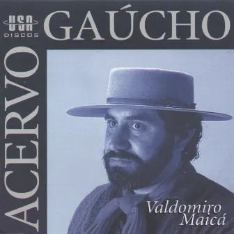 Acervo Gaúcho by Valdomiro Maicá