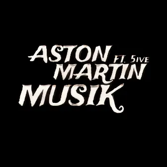 ASTON MARTIN MUZIK.mp3 by 5ive