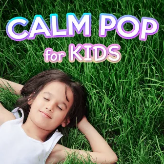 Calm Pop for Kids by The Fruit Tingles