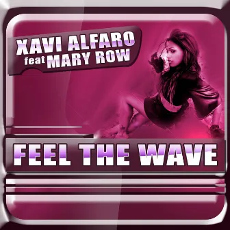 Feel the Wave (feat. Mary Row) by Xavi Alfaro