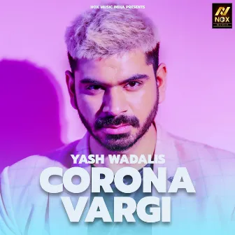 Corona Vargi - Single by Yash Wadali