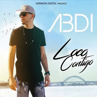 Loco Contigo by Abdi