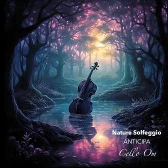 Cello Om by Nature Solfeggio