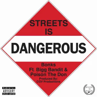 Streets Is Dangerous by Bonks