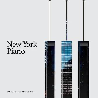 New York Piano by Smooth Jazz New York