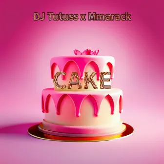 Cake by DJ Tutuss