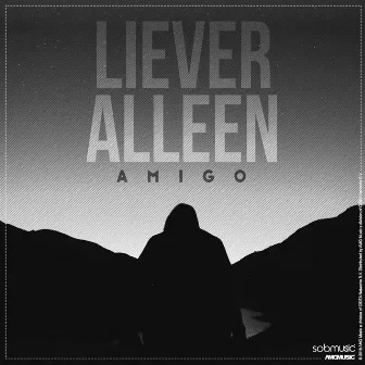 Liever Alleen by Amigo