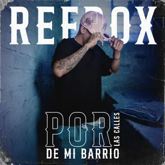 Por las Calles de Mi Barrio by Refrox