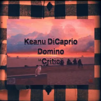 Critic by Keanu DiCaprio