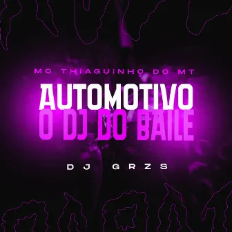 Automotivo o Dj do Baile by MC Thiaguinho Do MT