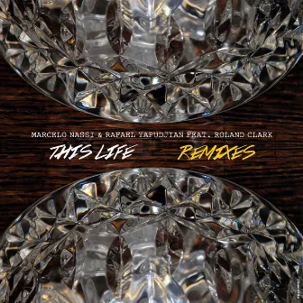 This Life (feat. Roland Clark) [Remixes] by Marcelo Nassi