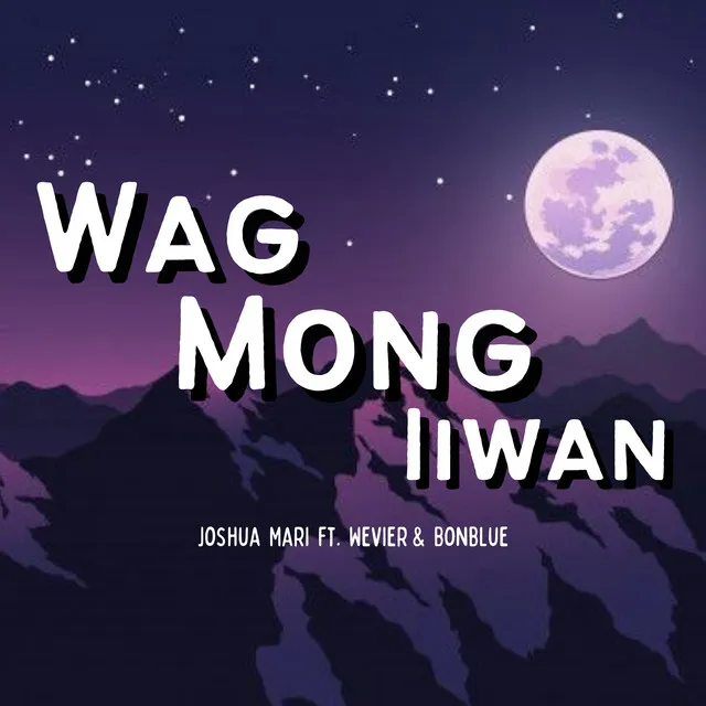 Wag Mong Iiwan