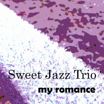 My Romance by Sweet Jazz Trio