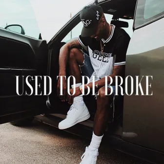 Used to Be Broke by GeezyGoinHam