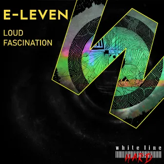 Loud Fascination by E-leven (UK)