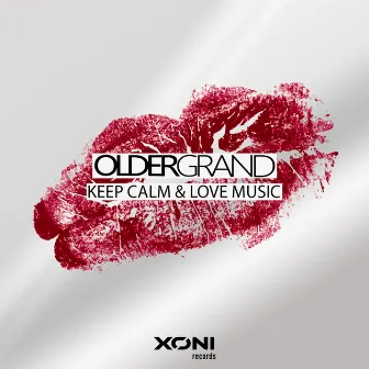 Keep Calm & Love Music by Older Grand