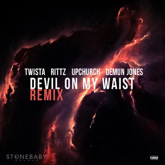 Devil on My Waist Remix (feat. Twista, Rittz, Upchurch & Demun Jones) by Stonebaby Sounds