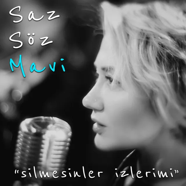 Silmesinler İzlerimi - Saz Söz Mavi