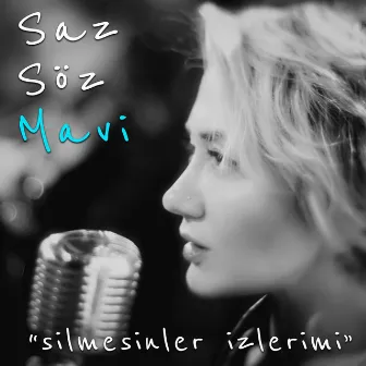 Silmesinler İzlerimi (Saz Söz Mavi) by Mavi