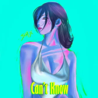 Can't Know by SMX