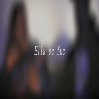 Ella Se Fue by Escala De Grises Crew