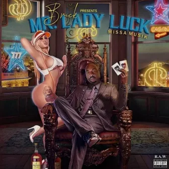 Mr. Lady Luck by Brick