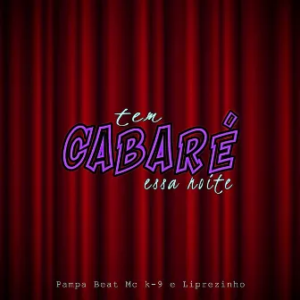 Tem Cabaré Essa Noite (Remix) by Liprezinho