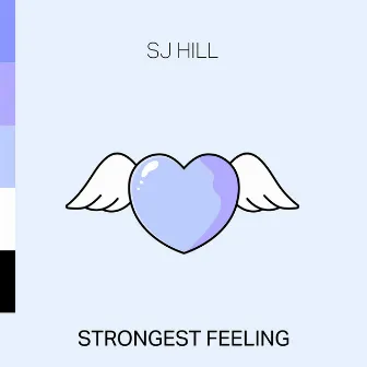 Strongest Feeling by SJ Hill