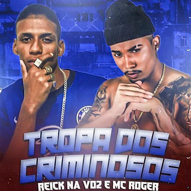 Tropa dos Criminosos (feat. MC Roger)