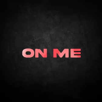 On Me by P the Homie