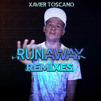 Runaway Remixes by Xavier Toscano