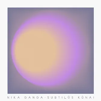 Subtilūs Kūnai by Nika Ganga