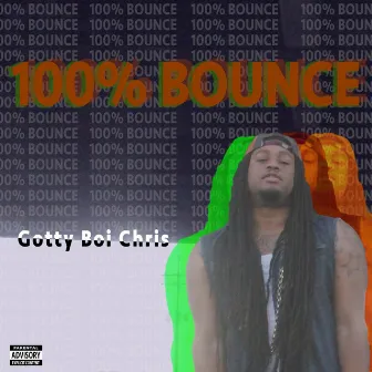 100% Bounce by Gotty Boi Chris