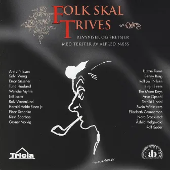 Folk Skal Trives - Revyviser Og Sketsjer Med Tekster Av Alfred Næss by Alfred Næss